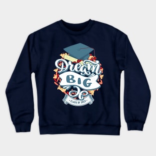 Dream Big Class of 2023 Crewneck Sweatshirt